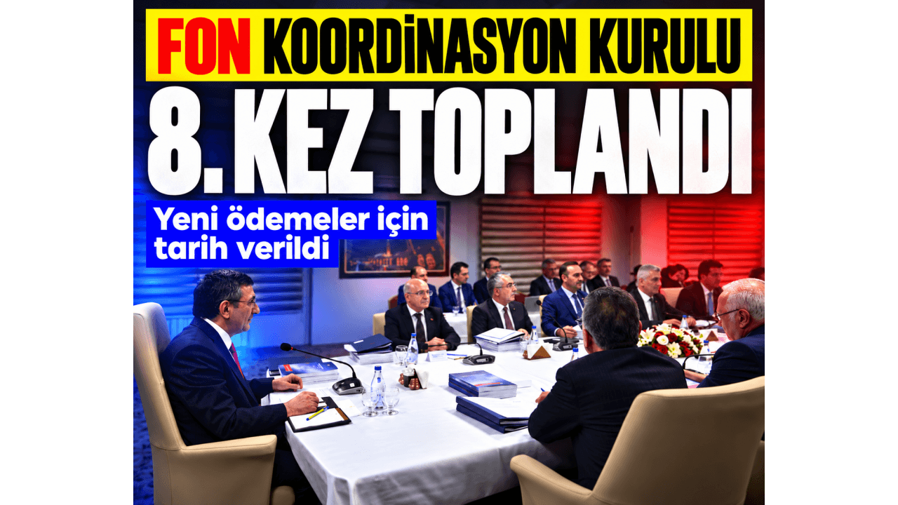 Fon Koordinasyon Kurulu 8. kez toplandı: Yeni ödemeler için tarih verildi