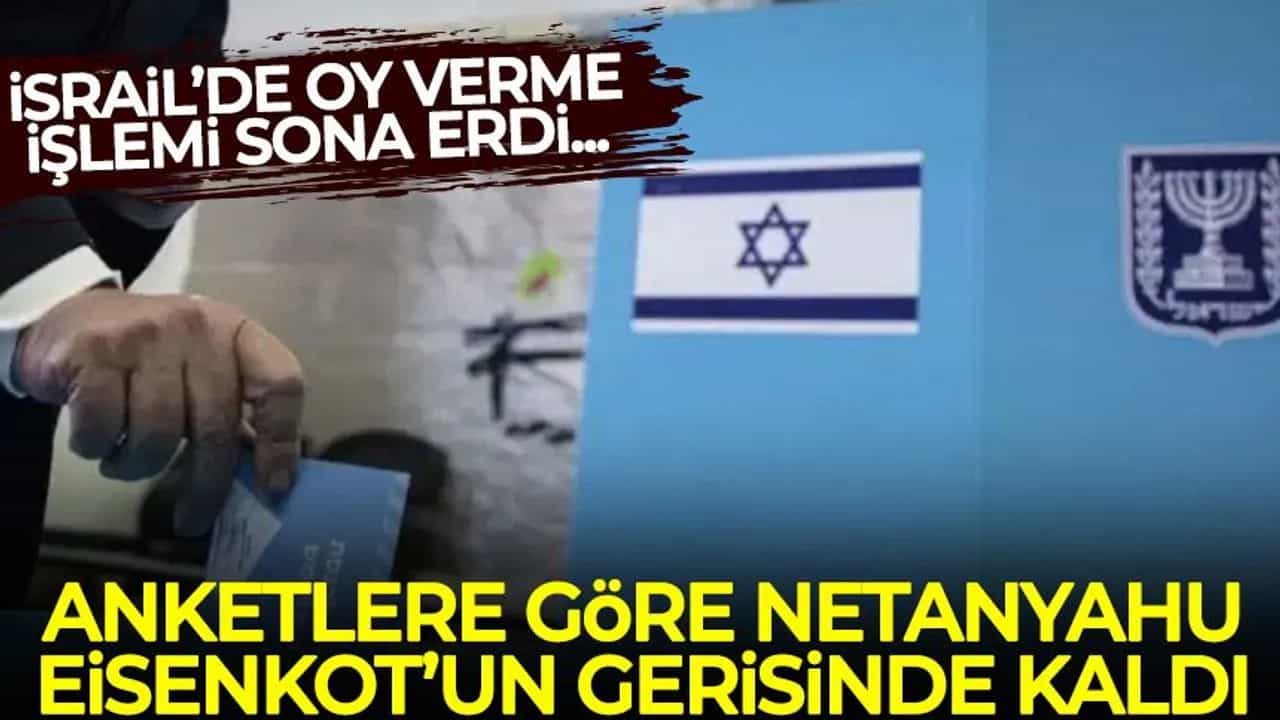 İsrail'de oy kullanma işlemi sona erdi!