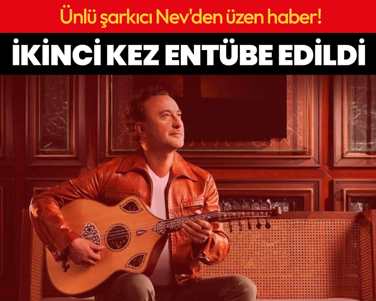 Ünlü şarkıcı Nev'den üzen haber! İkinci kez entübe edildi
